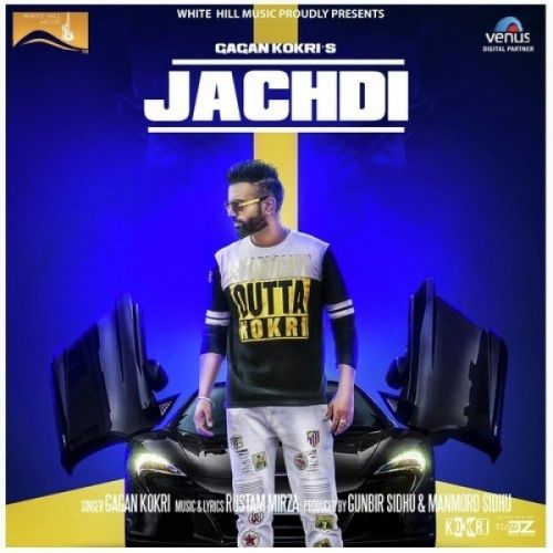 Jachdi Gagan Kokri mp3 song free download, Jachdi Gagan Kokri full album