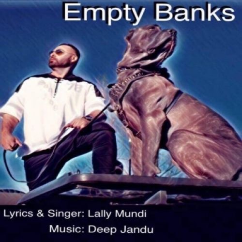 Empty Banks Lally Mundi mp3 song free download, Empty Banks Lally Mundi full album