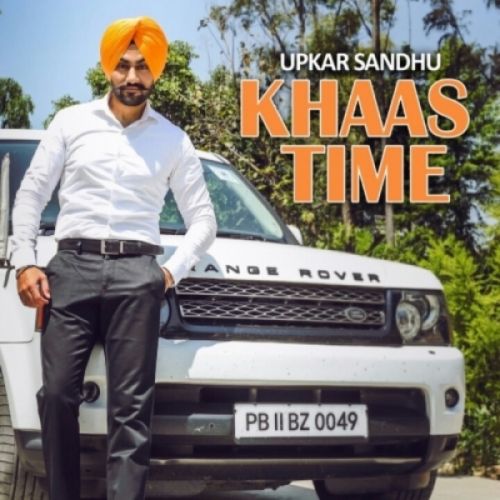 Khaas Time Upkar Sandhu mp3 song free download, Khaas Time Upkar Sandhu full album