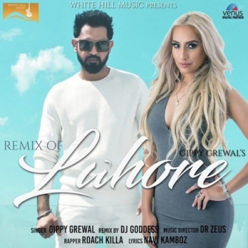 Remix Of Lahore DJ Goddess, Gippy Grewal mp3 song free download, Remix Of Lahore DJ Goddess, Gippy Grewal full album