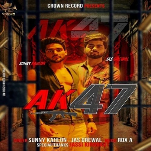 AK47 Sunny Kahlon, Jas Grewal mp3 song free download, AK47 Sunny Kahlon, Jas Grewal full album