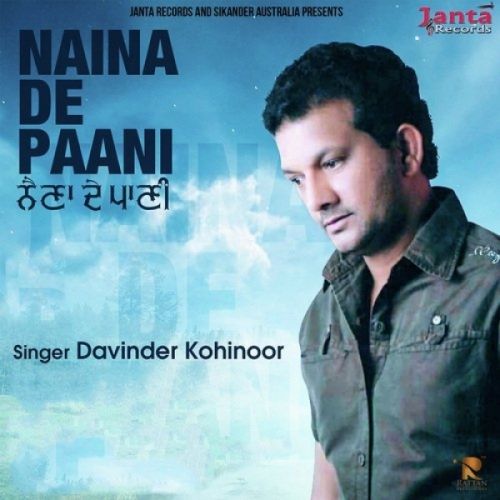 Naina De Paani Davinder Kohinoor mp3 song free download, Naina De Paani Davinder Kohinoor full album