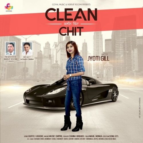 Clean Chit Jyoti Gill mp3 song free download, Clean Chit Jyoti Gill full album