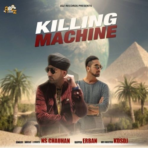 Killing Machine NS Chauhan, Erban mp3 song free download, Killing Machine NS Chauhan, Erban full album