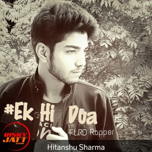 Ek Hi Dua Hitanshu Sharma mp3 song free download, Ek Hi Dua Hitanshu Sharma full album