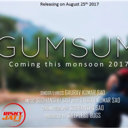 Gumsum Gaurav Kumar Sao mp3 song free download, Gumsum Gaurav Kumar Sao full album