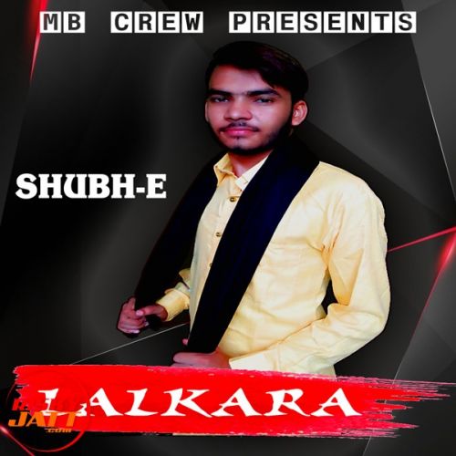 Lalkara Shubh-E, Mb Crew mp3 song free download, Lalkara Shubh-E, Mb Crew full album