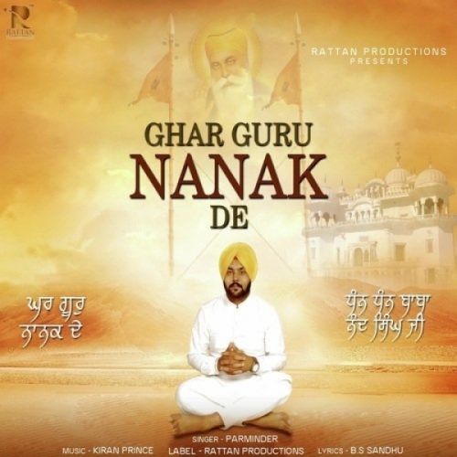 Ghar Guru Nanak De Parminder mp3 song free download, Ghar Guru Nanak Parminder full album