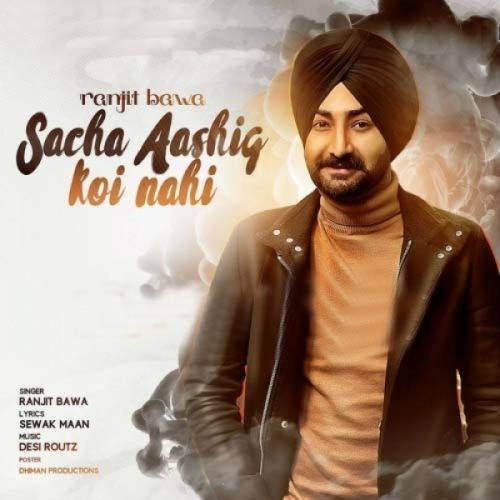 Sacha Aashiq Koi Nhi Ranjit Bawa mp3 song free download, Sacha Aashiq Koi Nhi Ranjit Bawa full album