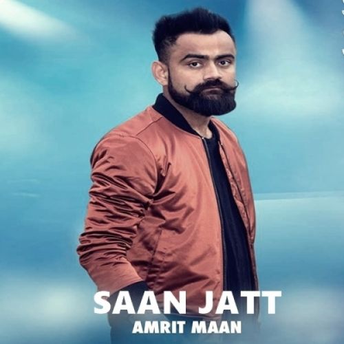 Saan Jatt Amrit Maan mp3 song free download, Saan Jatt Amrit Maan full album