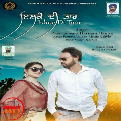 Ishqe Di Taar Ravi Halwara, Harman Hanjra mp3 song free download, Ishqe Di Taar Ravi Halwara, Harman Hanjra full album