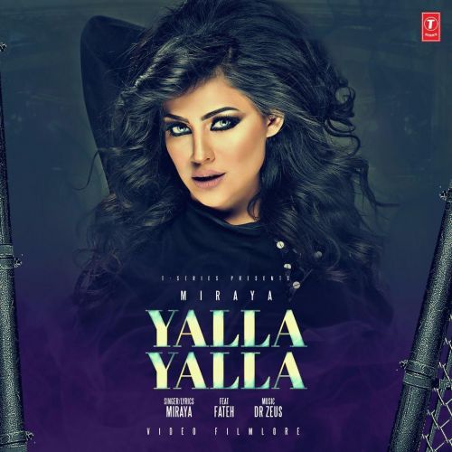 Yalla Yalla Miraya mp3 song free download, Yalla Yalla Miraya full album