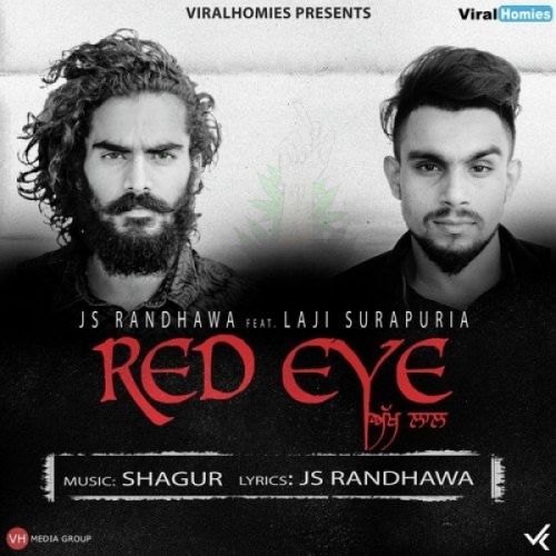 Red Eye (Akh Laal) Laji Surapuria, JS Randhawa mp3 song free download, Red Eye (Akh Laal) Laji Surapuria, JS Randhawa full album