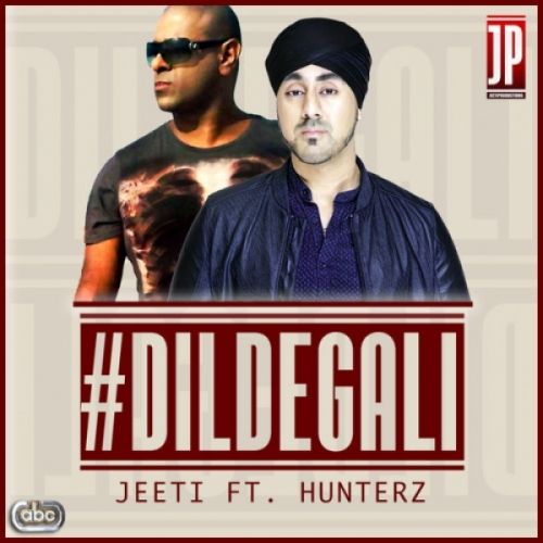 Dil De Gali Hunterz, Jeeti mp3 song free download, Dil De Gali Hunterz, Jeeti full album