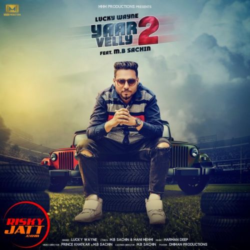 Yaar velly 2 Lucky Wayne mp3 song free download, Yaar velly 2 Lucky Wayne full album