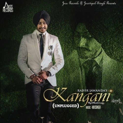 Kangani (Unplugged) Rajvir Jawanda mp3 song free download, Kangani (Unplugged) Rajvir Jawanda full album