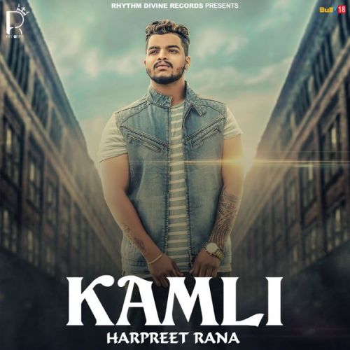 Kamli Harpreet Rana mp3 song free download, Kamli Harpreet Rana full album