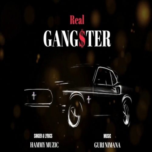 Real Gangster Hammy Muzic mp3 song free download, Real Gangster Hammy Muzic full album