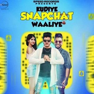 Kudiye Snapchat Waaliye Ranvir, Sukhe mp3 song free download, Kudiye Snapchat Waaliye Ranvir, Sukhe full album