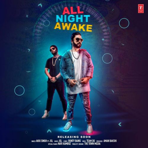 All Night Awake Akki Singh, JSL mp3 song free download, All Night Awake Akki Singh, JSL full album