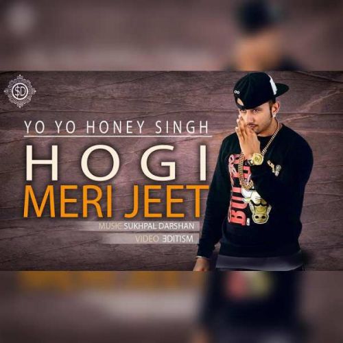 Hogi Meri Jeet Yo Yo Honey Singh mp3 song free download, Hogi Meri Jeet Yo Yo Honey Singh full album