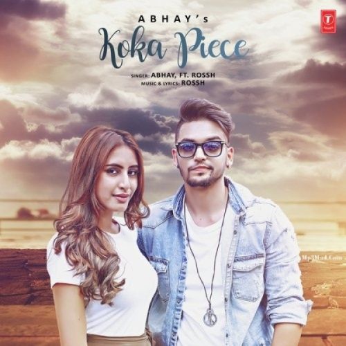 Koka Piece Abhay, Rossh mp3 song free download, Koka Piece Abhay, Rossh full album