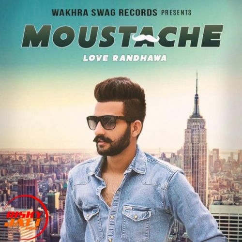 Moustache Love Randhawa mp3 song free download, Moustache Love Randhawa full album