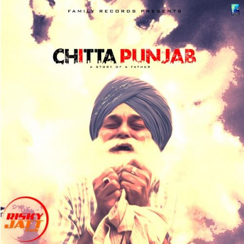 Chitta Punjab Mantaaj Singh mp3 song free download, Chitta Punjab Mantaaj Singh full album