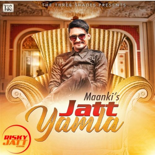 Jatt Yamla Maanki mp3 song free download, Jatt Yamla Maanki full album