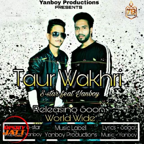 Taur wakhri (feat Yanboy) S-Star, Yanboy mp3 song free download, Taur wakhri (feat Yanboy) S-Star, Yanboy full album