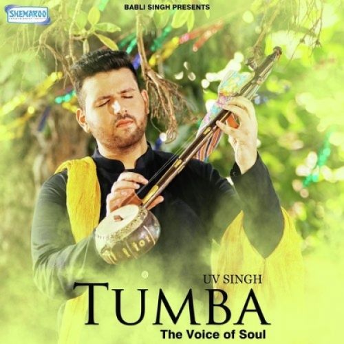 Tumba (The Voice Of Soul) Uv Singh mp3 song free download, Tumba (The Voice Of Soul) Uv Singh full album