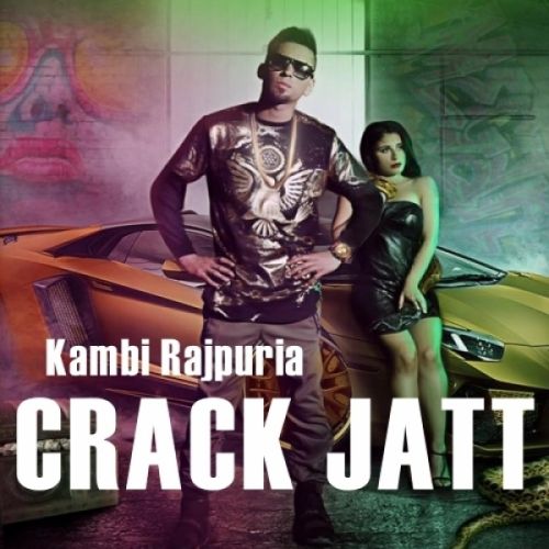 Crack Jatt Kambi Rajpuria mp3 song free download, Crack Jatt Kambi Rajpuria full album