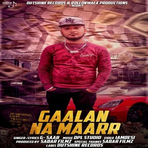 Gaalan Na Maarr G Saab mp3 song free download, Gaalan Na Maarr G Saab full album