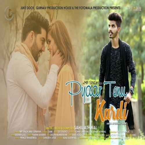 Pyaar Tenu Kardi Sahil Athwal, Sam mp3 song free download, Pyaar Tenu Kardi Sahil Athwal, Sam full album