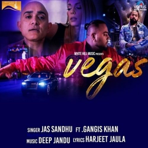 Vegas Jas Sandhu, Gangis Khan mp3 song free download, Vegas Jas Sandhu, Gangis Khan full album