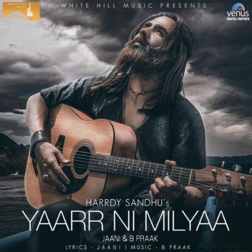 Yaarr Ni Milyaa Harrdy Sandhu mp3 song free download, Yaarr Ni Milyaa Harrdy Sandhu full album