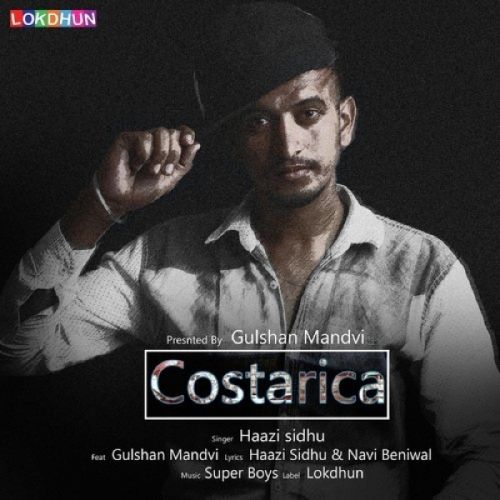 Costarica Haazi Sidhu, Gulshan Mandvi mp3 song free download, Costarica Haazi Sidhu, Gulshan Mandvi full album