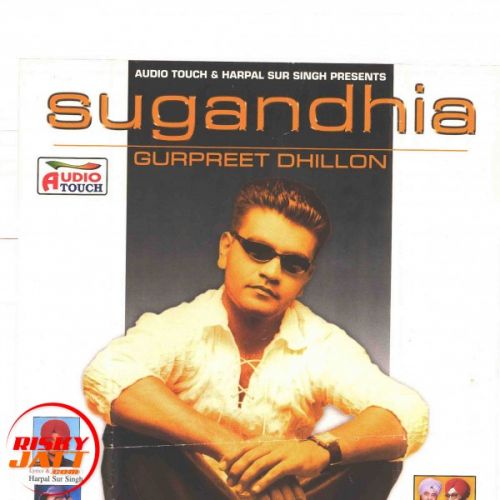 Sugandhia Gurpreet Dhillon mp3 song free download, Sugandhia Gurpreet Dhillon full album