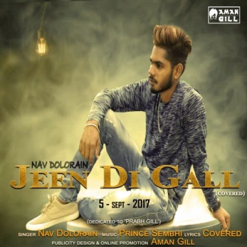 Jeen Di Gall Cover Nav Dolorain mp3 song free download, Jeen Di Gall Cover Nav Dolorain full album