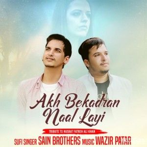 Akh Bekadra Nal Layi Sain Brothers mp3 song free download, Akh Bekadra Nal Layi Sain Brothers full album
