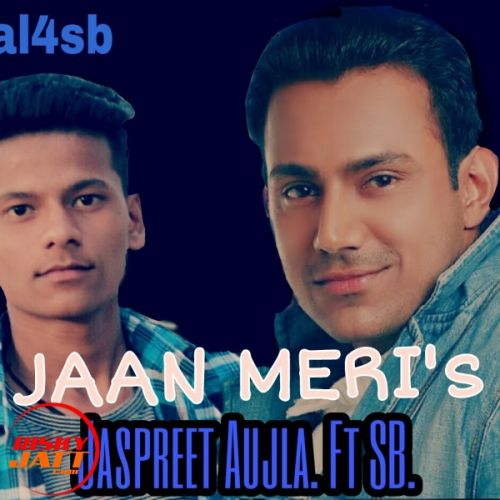 Jaan Meri Jaspreet Aujla, SB mp3 song free download, Jaan Meri Jaspreet Aujla, SB full album