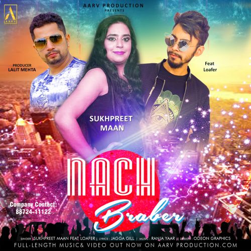 Nach Braber Sukhpreet Maan, Loafer mp3 song free download, Nach Braber Sukhpreet Maan, Loafer full album