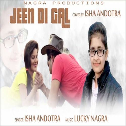 Jeen Di Gall Cover Isha Andotra mp3 song free download, Jeen Di Gall (Cover Song) Isha Andotra full album