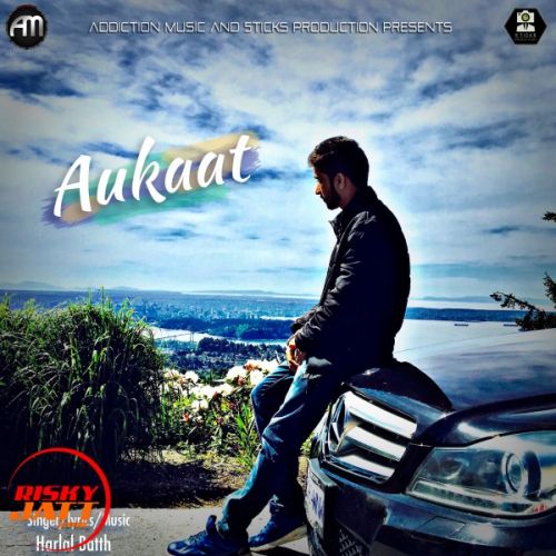 Aukaat Harlal Batth mp3 song free download, Aukaat Harlal Batth full album