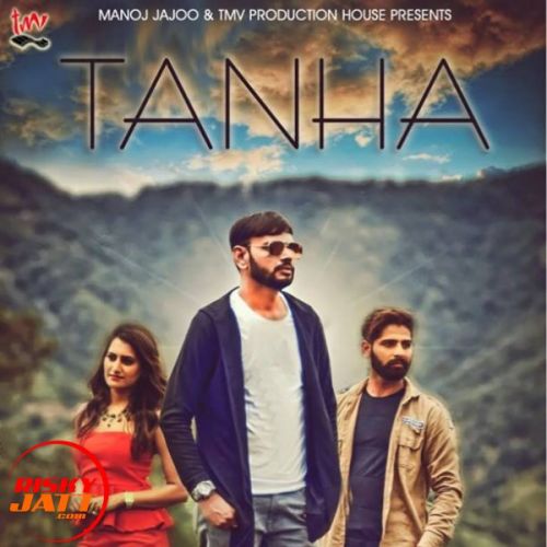 Tanha Mohit Jarora mp3 song free download, Tanha Mohit Jarora full album