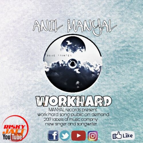 Workhard Anil Manyal mp3 song free download, Workhard Anil Manyal full album