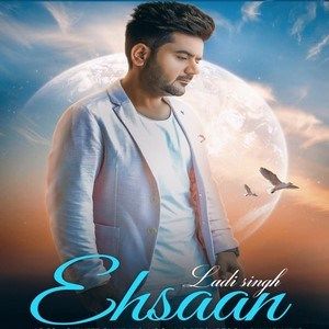 Ehsaan Ladi Singh mp3 song free download, Ehsaan Ladi Singh full album