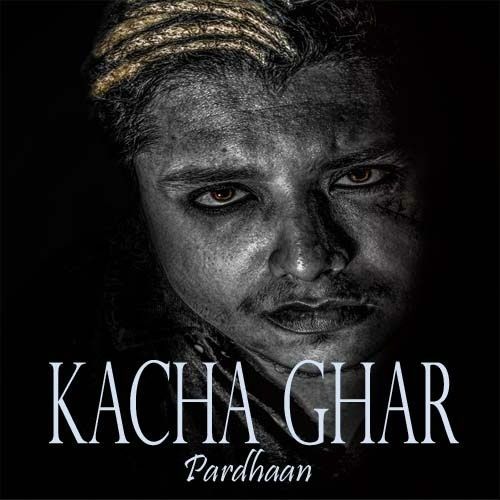 Kacha Ghar Pardhaan mp3 song free download, Kacha Ghar Pardhaan full album