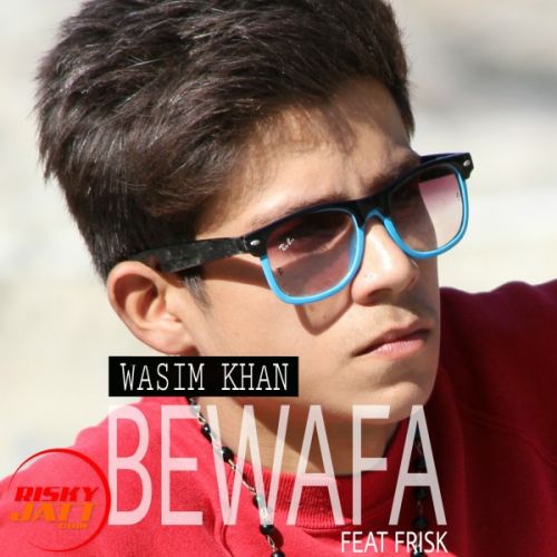 Bewafa Wasim Khan mp3 song free download, Bewafa Wasim Khan full album