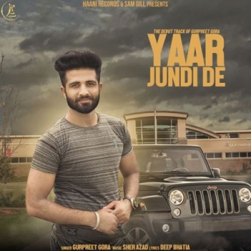 Yaar Jundi De Gurpreet Gora mp3 song free download, Yaar Jundi De Gurpreet Gora full album